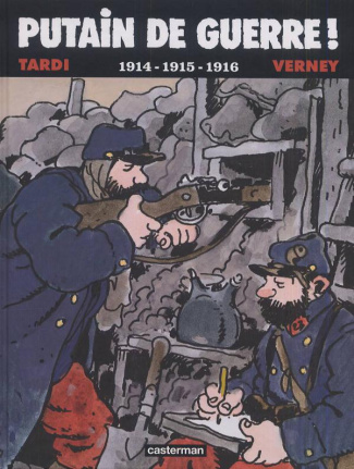 Putain de guerre ! Tome 1 : 1914-1915-1916