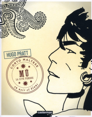 Corto Maltese en noir et blanc Tome 12 : Mû, la cité perdue