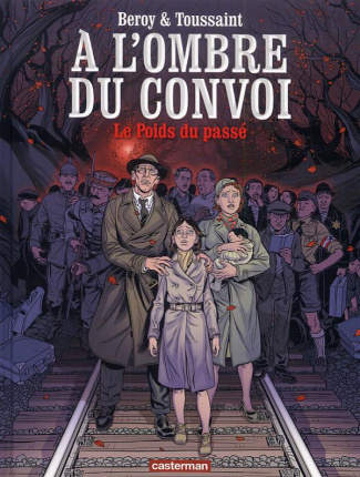 A l'ombre du convoi Tome 1 : Le Poids du passé