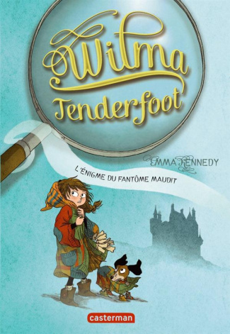 Wilma Tenderfoot Tome 3 : L'énigme du fantôme maudit