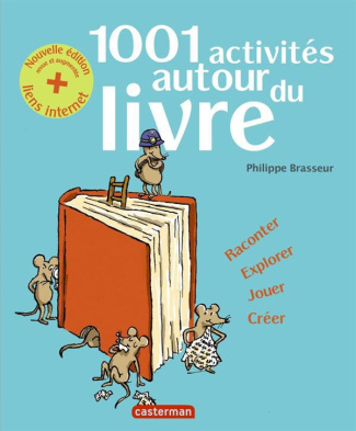 1001 activités autour du livre. Edition revue et augmentée