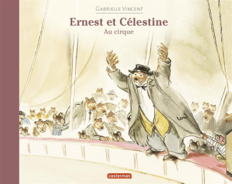 Ernest et Célestine : Ernest et Célestine au cirque