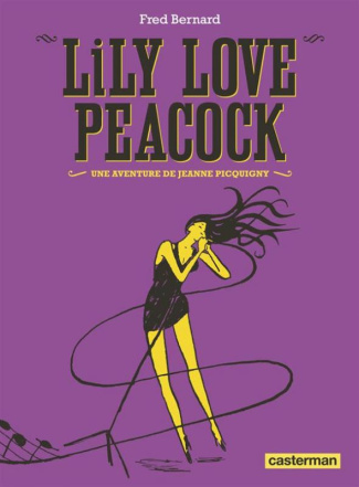 Une aventure de Jeanne Picquigny : Lily Love Peacock