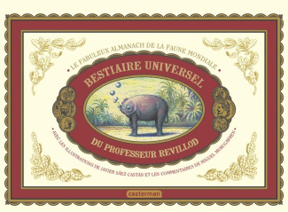 Bestiaire universel du professeur Revillod. L'almanach illustré de la faune mondiale
