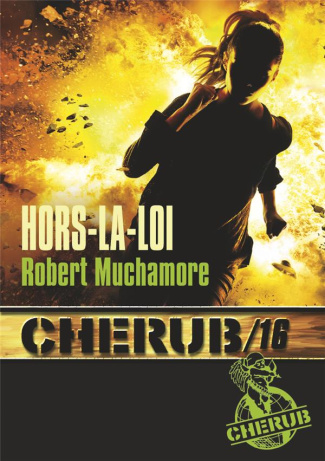 Cherub Tome 16 : Hors-la-loi