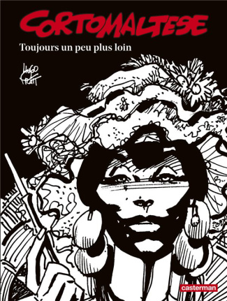 Corto Maltese en noir et blanc Tome 3 : Toujours un peu plus loin