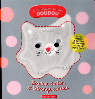 Doudou chaton et l'étrange cadeau. Les aventures de mon doudou