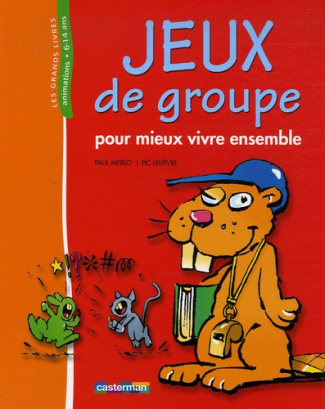 JEUX DE GROUPE (ANC EDITION) - VOL02 - POUR MIEUX VIVRE ENSEMBLE