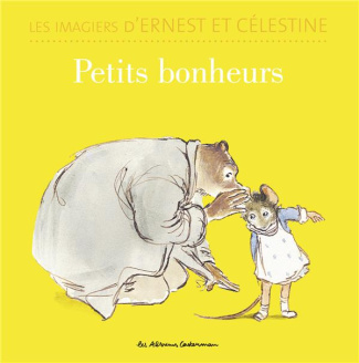 Les imagiers d'Ernest et Célestine : Petits bonheurs