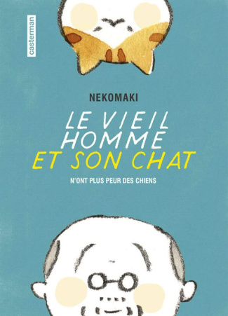 Le vieil homme et son chat Tome 1 : Le vieil homme et son chat n'ont plus peur des chiens
