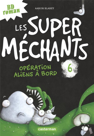 Les super méchants Tome 6 : Opération aliens à bord