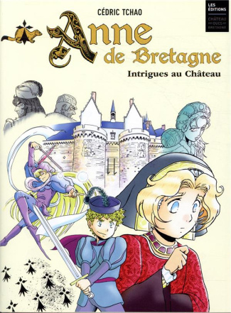 Anne de Bretagne. Intrigues au château