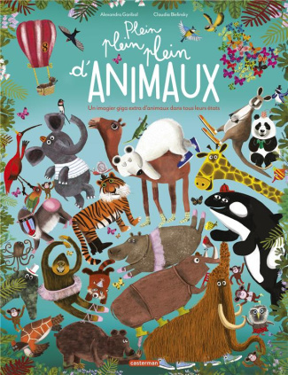 Plein plein plein d'animaux. Un imagier giga extra d'animaux dans tous leurs états