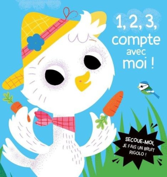 1, 2, 3, compte avec moi ! Livres à secouer
