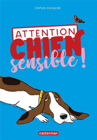 Attention, chien sensible !