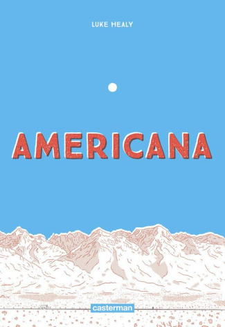 Americana (ou comment j'ai renoncé à mon rêve américain)