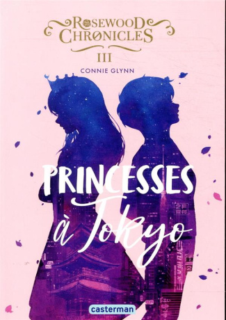 Rosewood Chronicles Tome 3 : Princesses à Tokyo