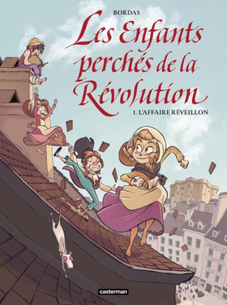 Les enfants perchés de la Révolution Tome 1 : L'affaire Réveillon