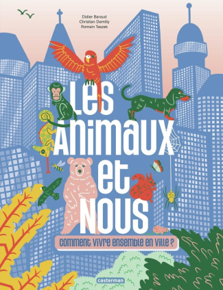 Les animaux et nous. Comment vivre ensemble en ville ?