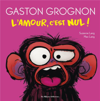 Gaston Grognon : L'amour, c'est nul !