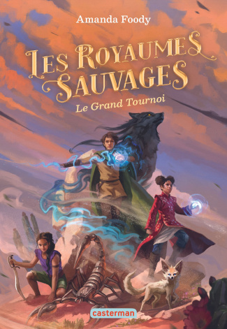 Les Royaumes Sauvages Tome 3 : Le Grand Tournoi
