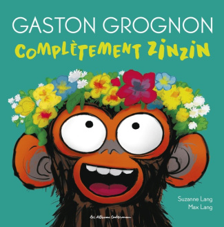 Gaston Grognon : Complètement zinzin