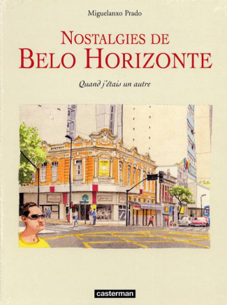 Nostalgies de Belo Horizonte. Quand j'étais un autre