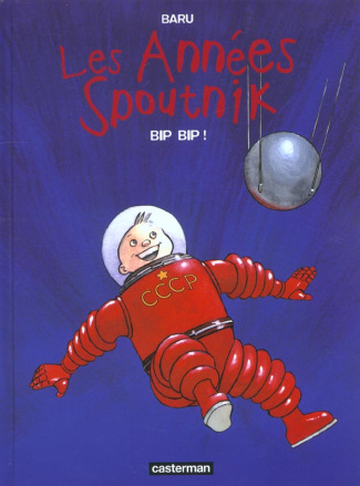 Les années Spoutnik Tome 3 : Bip Bip !
