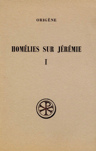Homélies sue Jérémie. Tome 1, Homélies de 1 à 11, Edition bilingue français-grec ancien