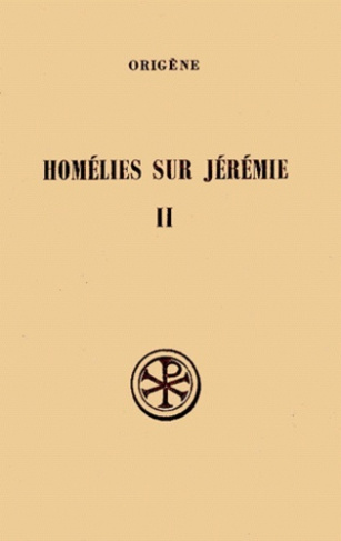 HOMELIES SUR JEREMIE. Tome 2, Homélies 12 à 20 et homélies latines, Edition bilingue français-grec