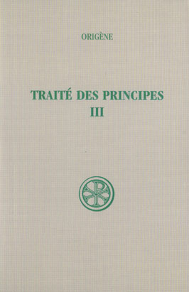 TRAITE DES PRINCIPES. Tome 3, Livres 3 et 4, Edition trilingue français-grec-latin