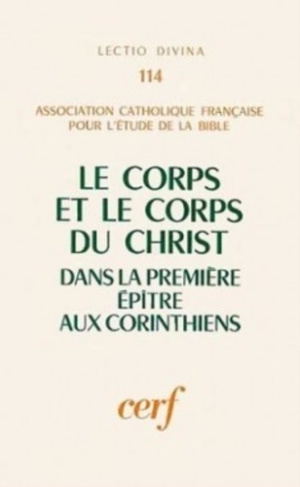LE CORPS ET LE CORPS DU CHRIST DANS LA PREMIÈRE ÉPÎTRE AUX CORINTHIENS