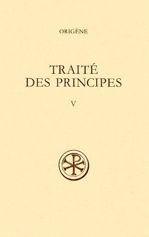 TRAITE DES PRINCIPES. Tome 5, Compléments et index