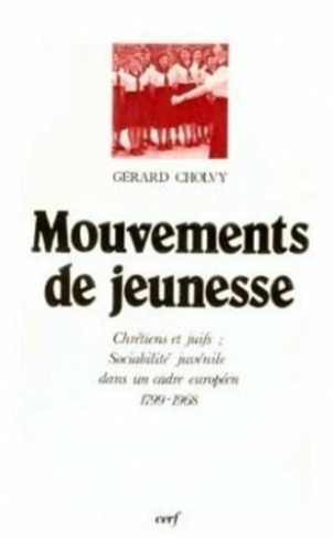 Mouvements de jeunesse chrétiens et juifs. Sociabilité juvénile dans un cadre européen, 1799-1968