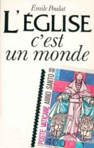 L'Eglise, c'est un monde. L'ecclésiosphère