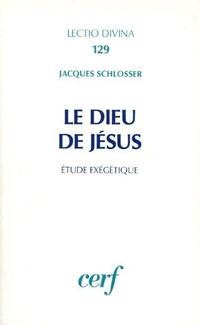 Le Dieu de Jésus. Etude exégétique