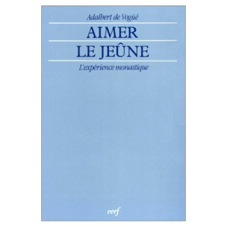 Aimer le jeûne. L'expérience monastique