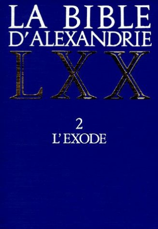 LA BIBLE D'ALEXANDRIE. Tome 2, L'exode