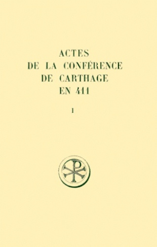 ACTES DE LA CONFERENCE DE CARTHAGE EN 411. Tome 1, Introduction générale