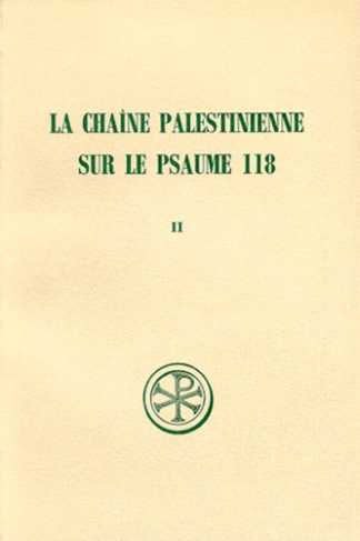 LA CHAINE PALESTINIENNE SUR LE PSAUME 118. Tome 2 SC190