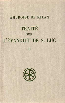 TRAITE SUR L'EVANGILE DE SAINT LUC. Tome 2, Livres 7 à 10, Edition bilingue français-latin, 2ème édi