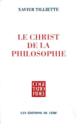 LE CHRIST DE LA PHILOSOPHIE. Prolégomènes à une christologie philosophique