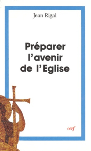 PREPARER L'AVENIR DE L'EGLISE. 3ème édition