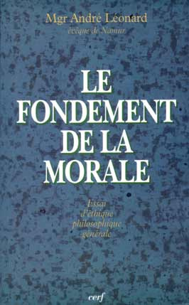 Le fondement de la morale. Essai d'éthique philosophique générale