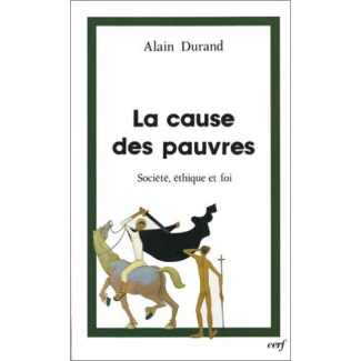 La cause des pauvres. Société, éthique et foi
