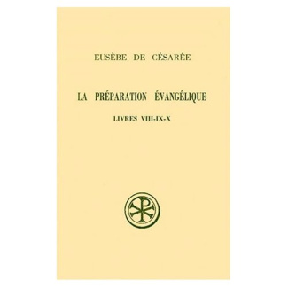 LA PREPARATION EVANGELIQUE. Livres 8 à 10, Edition bilingue français-grec