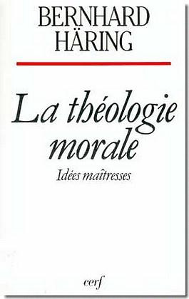 LA THEOLOGIE MORALE. Idées maîtresses