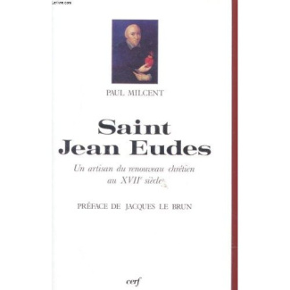 Saint Jean Eudes. Un artisan du renouveau chrétien au XVIIe siècle