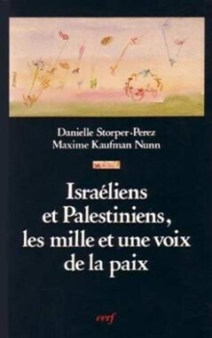 Israéliens et Palestiniens. Les mille et une voix de la paix