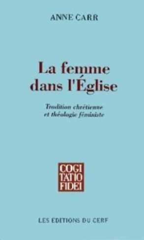 La femme dans l'Eglise. Tradition chrétienne et théologie féministe